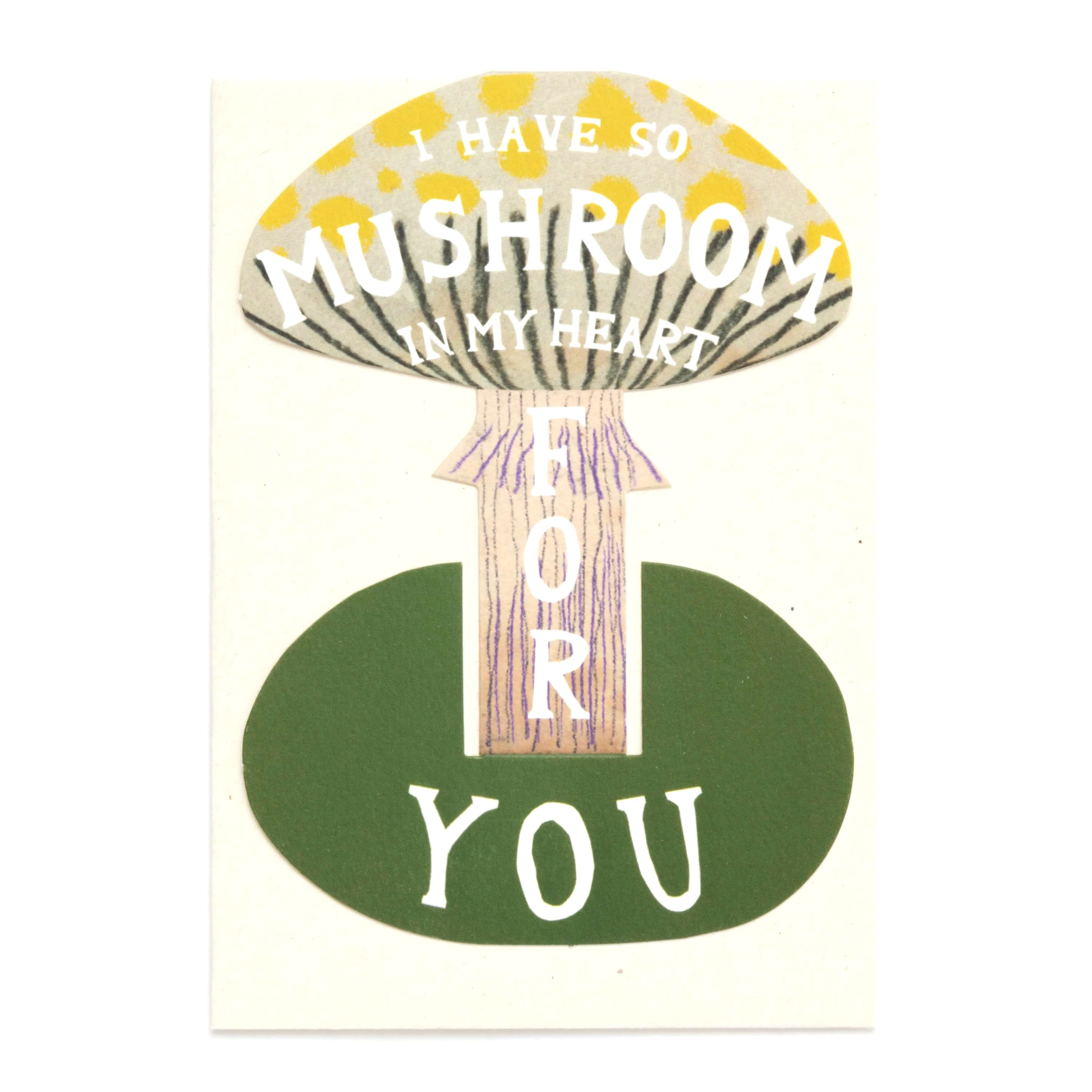 'I Have So Mushroom In My Heart For You' Stand Up Card